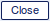 Close button